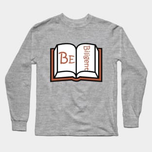 be diligent Long Sleeve T-Shirt